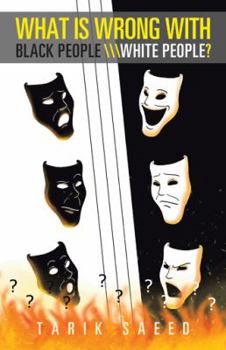 Paperback What Is Wrong with Black People \\\White People? Book