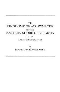 Paperback Ye Kingdome of Accawmacke or the Eastern Shore of Virginia in the 17th Century Book