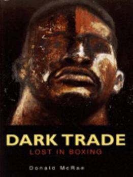 Hardcover Dark Trade: The Business of Boxing Book