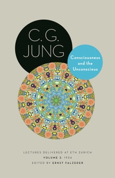 Paperback Consciousness and the Unconscious: Lectures Delivered at Eth Zurich, Volume 2: 1934 Book