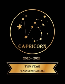 Two Year Planner Organizer: 2 Year Weekly Pocket Planner with 24 Month Calendar for Academic Agenda Schedule. Capricorn Zodiac sign Golden and Black Cover