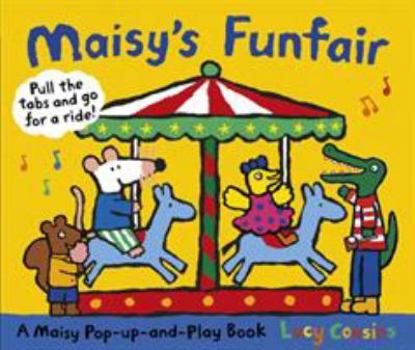 Maisy's Fairground: A Maisy Pop-up-and-Play Book - Book  of the Maisy Pop-Up-And-Play