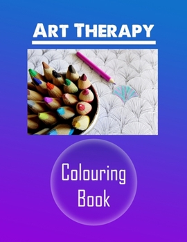 Paperback Art Therapy Colouring Book: Awesome Art Therapy Colouring Book for Adults Book