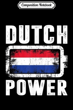 Paperback Composition Notebook: Proud Dutch Power Battery Netherlands Flag Journal/Notebook Blank Lined Ruled 6x9 100 Pages Book