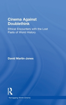 Hardcover Cinema Against Doublethink: Ethical Encounters with the Lost Pasts of World History Book