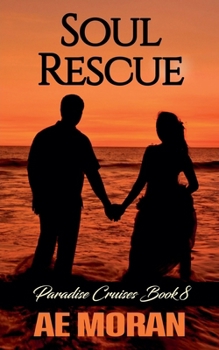 Soul Rescue: A Steamy Alpha Male Cruise Ship Contemporary Romance Novel (Paradise Cruises Series)