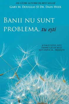 Paperback Banii nu sunt problema, tu e&#537;ti (Money Isn't the Problem, You Are - Romanian) [Romanian] Book