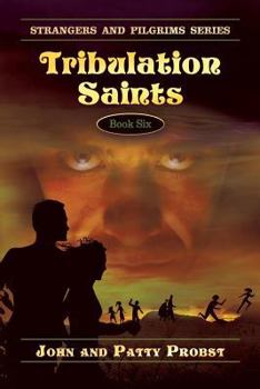 Paperback Tribulation Saints: Strangers and Pilgrims Series Book Six Book