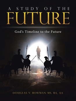 Paperback A Study of the Future: God's Timeline to the Future Book