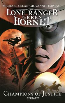 Paperback The Lone Ranger / Green Hornet: Champions of Justice Book