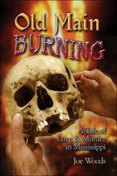 Paperback Old Main Burning: A Tale of Love And Murder in Mississippi Book
