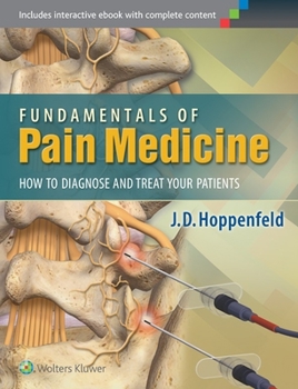 Hardcover Fundamentals of Pain Medicine: How to Diagnose and Treat Your Patients Book