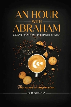 Paperback An Hour With Abraham: Conversations In Consciousness Book