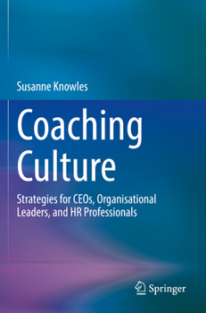 Paperback Coaching Culture: Strategies for Ceos, Organisational Leaders, and HR Professionals Book