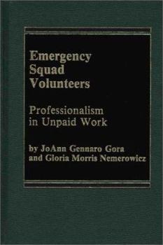 Hardcover Emergency Squad Volunteers: Professionalism in Unpaid Work Book