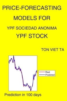 Paperback Price-Forecasting Models for Ypf Sociedad Anonima YPF Stock Book