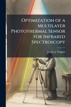 Paperback Optimization of a Multilayer Photothermal Sensor for Infrared Spectroscopy Book