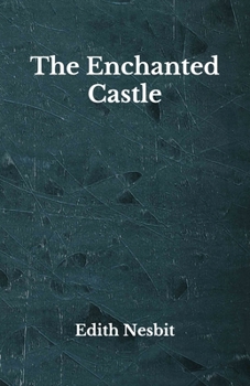 Paperback The Enchanted Castle: Beyond World's Classics Book