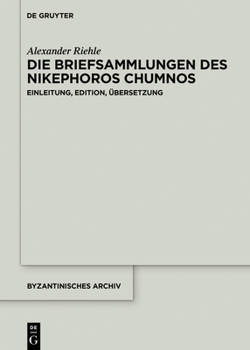 Hardcover Die Briefsammlungen des Nikephoros Chumnos [German] Book