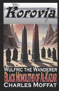 Black Monoliths of Al-Kazar - Book #4 of the Wulfric the Wanderer