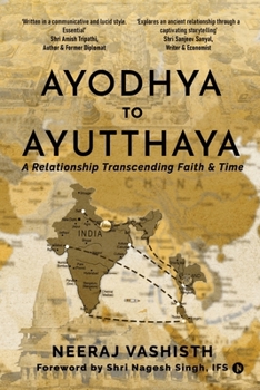 Paperback Ayodhaya to Ayutthaya: A Relationship Transcending Faith and Time Book