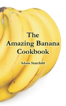 Paperback The Amazing Banana Cookbook Book