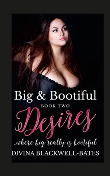 Paperback Big & Bootiful: Desires: Book Two Book