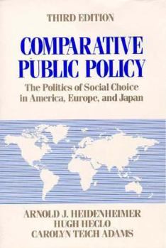Paperback Comparative Public Policy: The Politics of Social Change in America, Europe & Japan Book