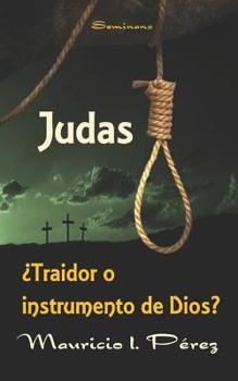 Paperback Judas ¿Traidor o Instrumento de Dios? [Spanish] Book