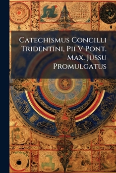 Paperback Catechismus Concilli Tridentini, Pii V Pont. Max. Jussu Promulgatus Book