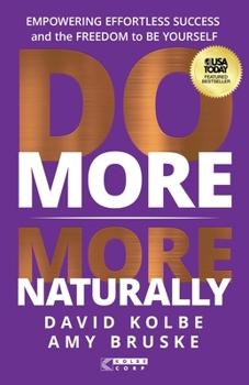 Paperback Do More More Naturally: Empowering Effortless Success and the Freedom to Be Yourself Book