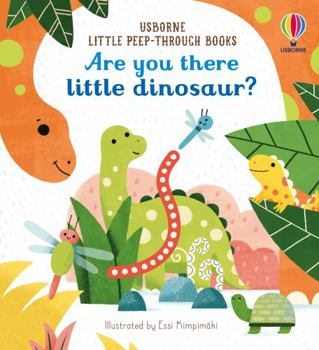 Are You There Little Dinosaur? - Book  of the Little Peep-Through Books / Are You there?