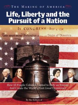 Hardcover Time: The Making of America: Life, Liberty and the Pursuit of a Nation Book