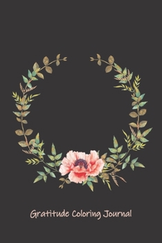 Gratitude Coloring Journal: Gratitude Prompts - Uplifting Gratitude Journal with Quotes