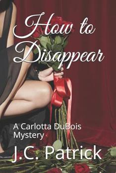 Paperback How to Disappear: A Carlotta DuBois Mystery Book