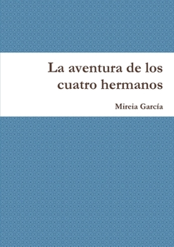 Paperback La aventura de los cuatro hermanos [Spanish] Book