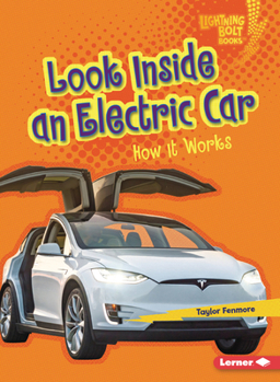 Look Inside an Electric Car: How It Works - Book  of the Lightning Bolt Books ® - Under the Hood