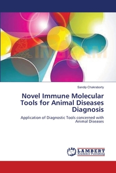 Paperback Novel Immune Molecular Tools for Animal Diseases Diagnosis Book