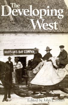 Paperback The Developing West: Essays on Canadian History in Honor of Lewis H. Thomas Book