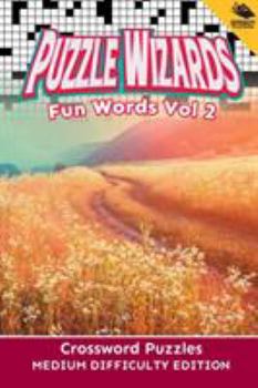 Paperback Puzzle Wizards Fun Words Vol 2: Crossword Puzzles Medium Difficulty Edition Book