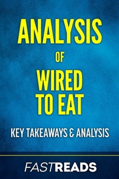 Paperback Analysis of Wired to Eat: with Key Takeaways & Review Book