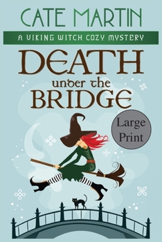 Paperback Death under the Bridge: A Viking Witch Cozy Mystery [Large Print] Book