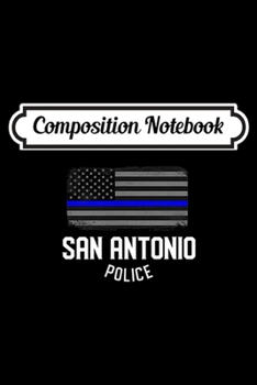 Composition Notebook: City of San Antonio Police Officer Texas Policeman  Journal/Notebook Blank Lined Ruled 6x9 100 Pages