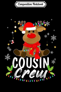 Composition Notebook: Christmas Cousin Crew Reindeer Santa Hat Matching Pajama  Journal/Notebook Blank Lined Ruled 6x9 100 Pages
