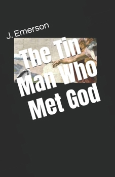 Paperback The Tin Man Who Met God Book