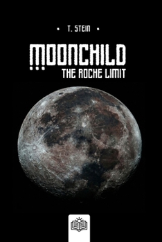 Moonchild: The Roche Limit