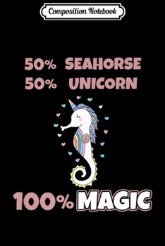 Paperback Composition Notebook: 50% Seahorse 50% Unicorn 100% Magic Cute Seahorse Unicorn Premium Journal/Notebook Blank Lined Ruled 6x9 100 Pages Book