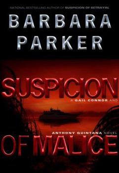 Hardcover Suspicion of Malice: A Gail Connor & Anthony Quintana Novel Book