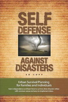 Paperback Self Defense Against Disasters: Urban Survival Planning for Families and Individuals Book