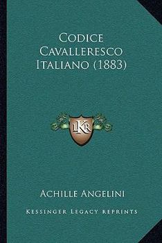 Paperback Codice Cavalleresco Italiano (1883) [Italian] Book